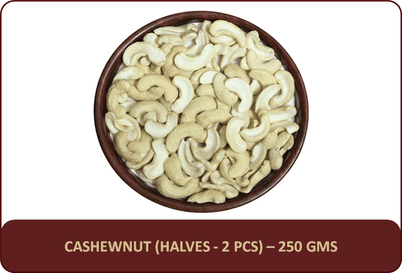 CashewNut (Halves - 2 Pcs) - 250 Gms