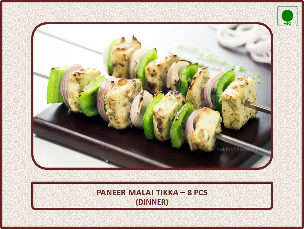 Paneer Malai Tikka - 8 Pcs - Dinner