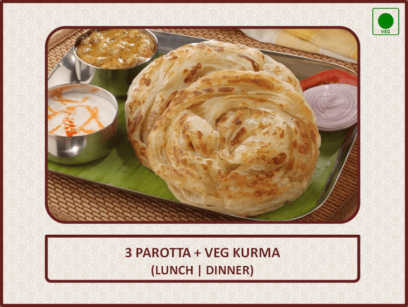 Parotta (Lunch) - 3 Nos Parotta (Lunch) - 3 Nos