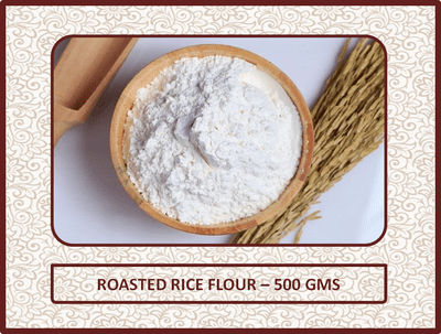 Roasted Rice Flour - 500 Gms