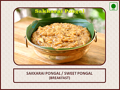 Sakkarai Pongal (Breakfast) - 1 Bowl